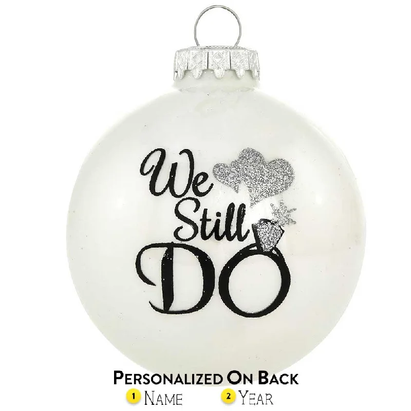 Personalized We Still Do Anniversary Glass Ornament